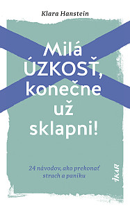E-kniha Milá úzkosť, konečne už sklapni!: 24 návodov, ako prekonať strach a paniku