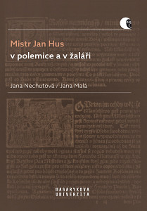 E-kniha Mistr Jan Hus v polemice a v žaláři