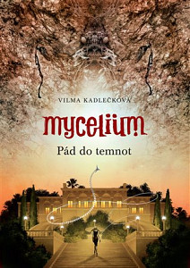 E-kniha Mycelium III: Pád do temnot