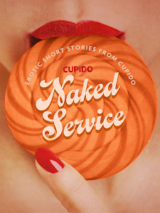 E-kniha Naked Service - and Other Erotic Short Stories from Cupido