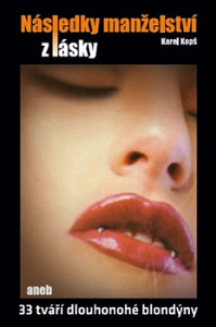 E-kniha Následky manželství z lásky aneb 33 tváří dlouhonohé blondýny