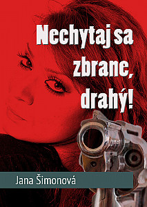 E-kniha Nechytaj sa zbrane, drahý!