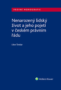 E-kniha Nenarozený lidský život a jeho pojetí v českém právním řádu