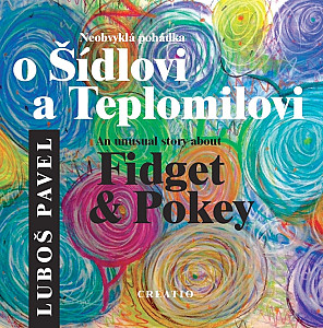 E-kniha Neobvyklá pohádka o Šídlovi a Teplomilovi / An unusual story about Fidget & Pokey