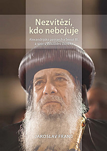 E-kniha Nezvítězí, kdo nebojuje. Alexandrijský patriarcha Šenut III. a spor o zbožštění člověka
