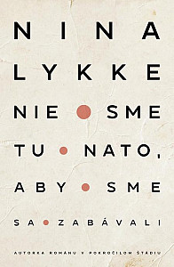 E-kniha Nie sme tu nato, aby sme sa zabávali