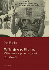 E-kniha Od Sarajeva po Hirošimu. Válka a mír v první polovině 20. století