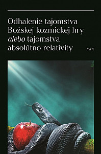 E-kniha Odhalenie tajomstva Božskej kozmickej hry alebo tajomstva absolútno-relativity