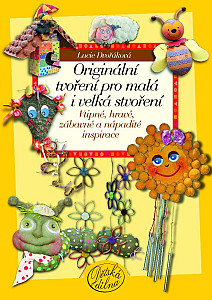 E-kniha Originální tvoření pro malá i velká stvoření