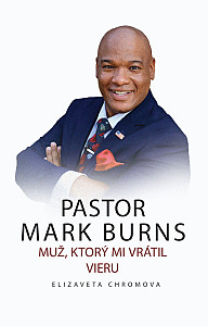E-kniha PASTOR MARK BURNS MUŽ, KTORÝ MI VRÁTIL VIERU