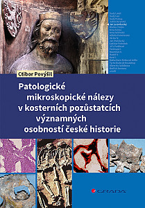 E-kniha Patologické mikroskopické nálezy v kosterních pozůstatcích významných osobností české historie