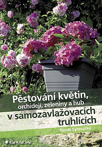 E-kniha Pěstování květin, orchidejí, zeleniny a hub v samozavlažovacích truhlících