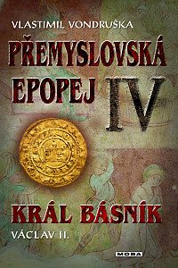 E-kniha Přemyslovská epopej IV. - Král básník Václav II.