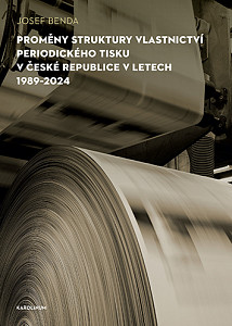 E-kniha Proměny struktury vlastnictví periodického tisku v České republice v letech 1989–2024