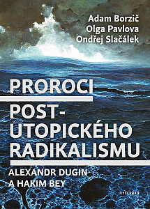 E-kniha Proroci postutopického radikalismu. Alexandr Dugin a Hakim Bey