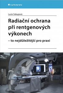 E-kniha Radiační ochrana při rentgenových výkonech - to nejdůležitější pro praxi