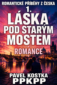 E-kniha Romantické příběhy z Česka 1. Láska pod starým mostem