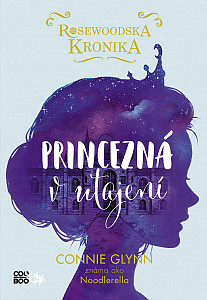 E-kniha Rosewoodska kronika 1 - Princezná v utajení (SK)
