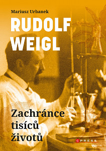 E-kniha Rudolf Weigl: Zachránce tisíců životů