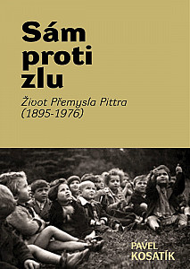 E-kniha Sám proti zlu. Život Přemysla Pittra (1895-7976)