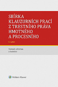 E-kniha Sbírka klauzurních prací z trestního práva hmotného a procesního - 6. vydání (Praha)