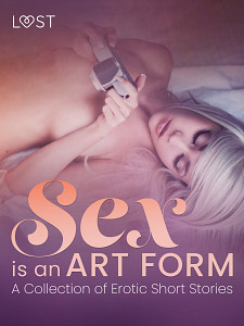 E-kniha Sex is an Art Form - A Collection of Erotic Short Stories
