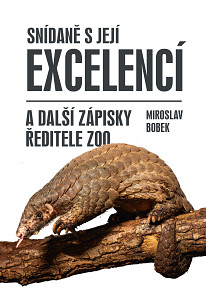 E-kniha Snídaně s Její Excelencí a další zápisky ředitele zoo