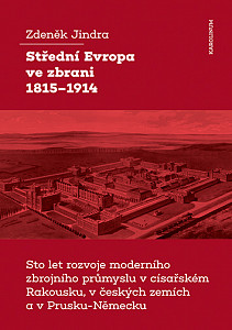 E-kniha Střední Evropa ve zbrani 1815–1914