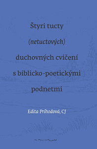 E-kniha Štyri tucty (netuctových) duchovných cvičení s biblicko-poetickými podnetmi