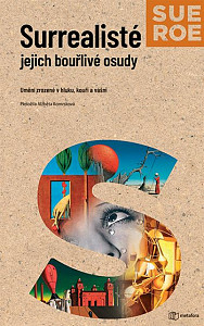 E-kniha Surrealisté - Jejich bouřlivé osudy
