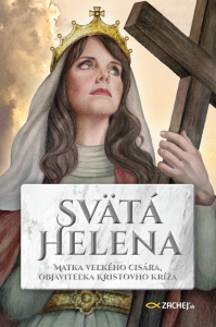 E-kniha Svätá Helena: Matka veľkého cisára, objaviteľka Kristovho kríža
