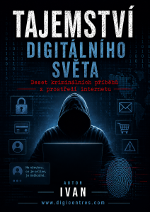 E-kniha Tajemství digitálního světa. Deset kriminálních příběhů z prostředí internetu