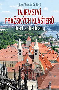 E-kniha Tajemství pražských klášterů - Hrad a Hradčany