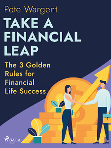 E-kniha Take a Financial Leap: The 3 Golden Rules for Financial Life Success