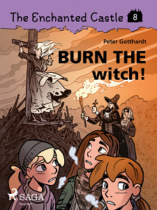 E-kniha The Enchanted Castle 8 - Burn the Witch!