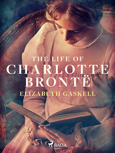 E-kniha The Life of Charlotte Brontë