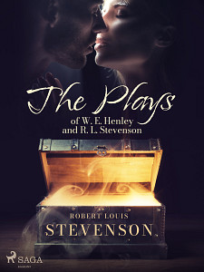 E-kniha The Plays of W. E. Henley and R. L. Stevenson
