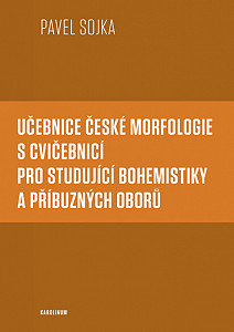 E-kniha Učebnice české morfologie s cvičebnicí pro studující bohemistiky a příbuzných oborů