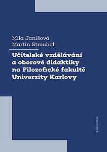 E-kniha Učitelské vzdělávání a oborové didaktiky na Filozofické fakultě Univerzity Karlovy