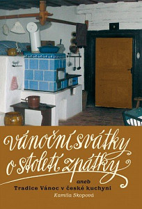 E-kniha Vánoční svátky o století zpátky aneb Tradice Vánoc v české kuchyni