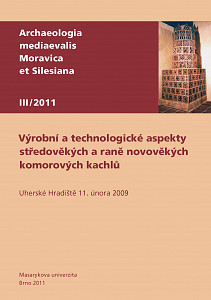 E-kniha Výrobní a technologické aspekty středověkých a raně novověkých komorových kachlů