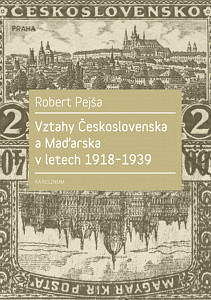 E-kniha Vztahy Československa a Maďarska v letech 1918–1939