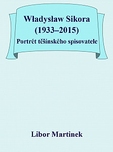 E-kniha Władysław Sikora (1933–2015), Portrét těšínského spisovatele