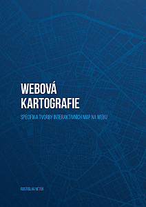 E-kniha Webová kartografie – specifika tvorby interaktivních map na webu