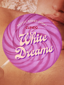 E-kniha White Dreams - Erotic Short Story