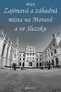 E-kniha Zajímavá a záhadná místa na Moravě a ve Slezsku