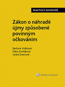E-kniha Zákon o náhradě újmy způsobené povinným očkováním (č. 116/2020 Sb.). Praktický komentář
