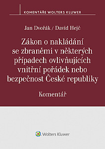 E-kniha Zákon o nakládání se zbraněmi v některých případech ovlivňujících vnitřní pořádek nebo bezpečnost České republiky. Komentář