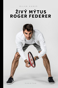 E-kniha Živý mýtus Roger Federer