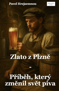 E-kniha Zlato z Plzně –  Příběh, který změnil svět piva